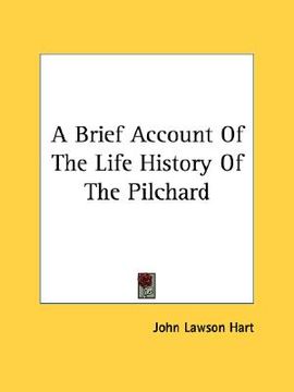 portada a brief account of the life history of the pilchard (en Inglés)