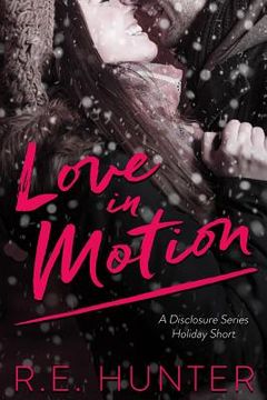 portada Love in Motion: A Disclosure Series Short Story (en Inglés)