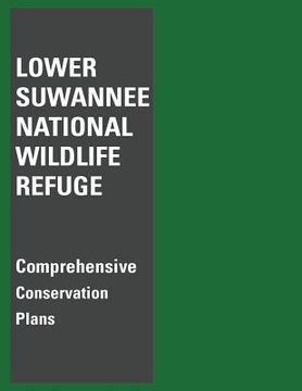 portada Lower Suwannee National Wildlife Refuge Comprehensive Conservation Plan (en Inglés)