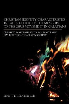 portada christian identity characteristics in paul's letter to the members of the jesus movement in galatians: creating diastratic unity in a diastratic diver