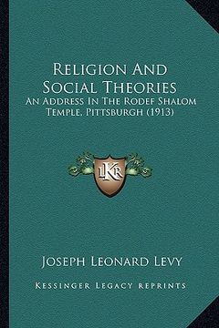 portada religion and social theories: an address in the rodef shalom temple, pittsburgh (1913) (en Inglés)