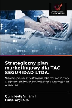 portada Strategiczny plan marketingowy dla TAC SEGURIDAD LTDA. (en Polaco)