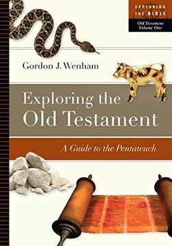 portada Exploring the Old Testament: A Guide to the Pentateuch (Exploring the Bible) (en Inglés)