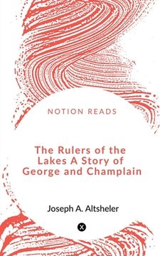 portada The Rulers of the Lakes A Story of George and Champlain (en Inglés)