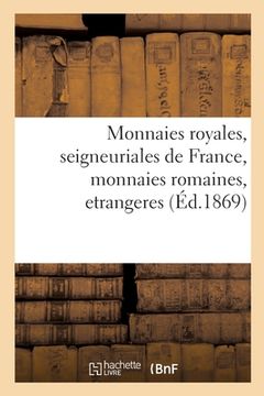 portada Monnaies Royales, Seigneuriales de France, Monnaies Romaines, Etrangeres (en Francés)