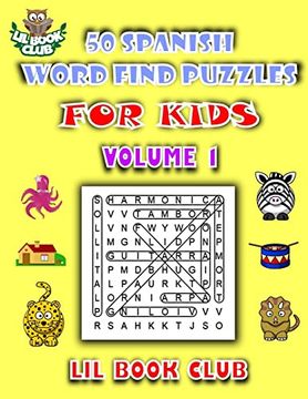 portada 50 Spanish Word Find Puzzles for Kids Volume 1: Spanish Word Search Puzzles for Children With Growing Minds (Spanish Word Search and Finds for Children With Themed Puzzles) (in English)