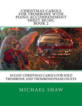 portada Christmas Carols For Trombone With Piano Accompaniment Sheet Music Book 2: 10 Easy Christmas Carols For Solo Trombone And Trombone/Piano Duets (en Inglés)