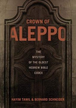 portada Crown of Aleppo: The Mystery of the Oldest Hebrew Bible Codex (en Inglés)