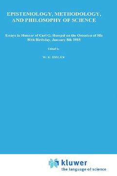 portada epistemology, methodology, and philosophy of science: essays in honour of carl g. hempel on the occasion of his 80th birthday, january 8th, 1985