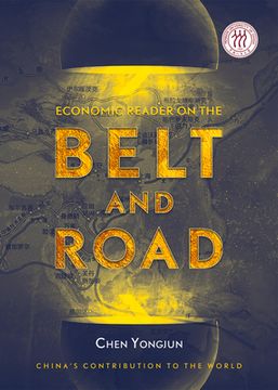 portada Economic Reader on the Belt and Road: China's Contribution to the World