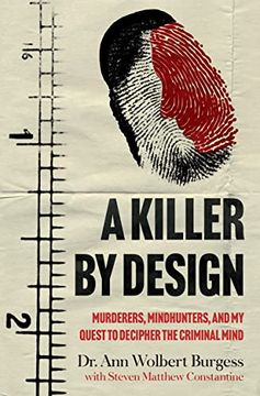 portada A Killer by Design: Murderers, Mindhunters, and my Quest to Decipher the Criminal Mind 