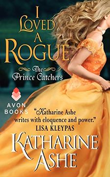 portada I Loved a Rogue: The Prince Catchers 