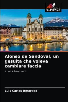 portada Alonso de Sandoval, un gesuita che voleva cambiare faccia (in Italian)