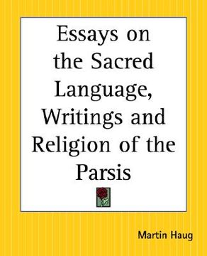 portada essays on the sacred language, writings and religion of the parsis (in English)