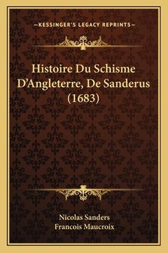 portada Histoire Du Schisme D'Angleterre, De Sanderus (1683) (en Francés)