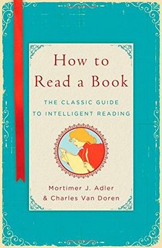 portada How to Read a Book: The Classic Guide to Intelligent Reading (en Inglés)