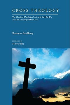 portada cross theology: the classical theologia crucis and karl barth's modern theology of the cross (en Inglés)