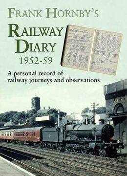 portada Frank Hornby's Railway Diary 1952-59: A Personal Record of Railway Journeys and Observations (en Inglés)