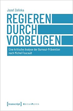 portada Regieren Durch Vorbeugen Eine Kritische Analyse der Burnout-Prävention Nach Michel Foucault (en Alemán)