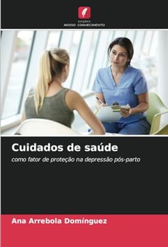 portada Cuidados de Saúde: Como Fator de Proteção na Depressão Pós-Parto (en Portugués)