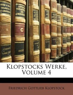 portada Klopstocks Werke, Volume 4 (en Alemán)