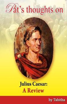 portada Pat's Thoughts on Julius Caesar: A Review (en Inglés)