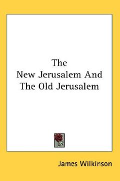 portada the new jerusalem and the old jerusalem (en Inglés)