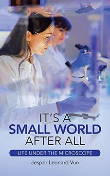 portada It'S a Small World After All: Life Under the Microscope (in English)
