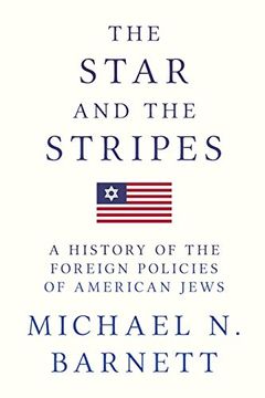 portada The Star and the Stripes: A History of the Foreign Policies of American Jews 