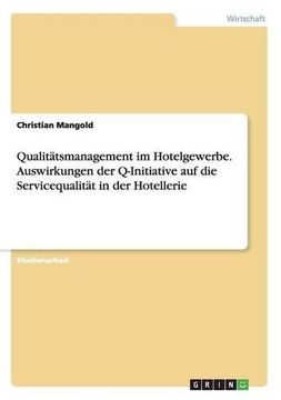 portada Qualitatsmanagement Im Hotelgewerbe. Auswirkungen Der Q-Initiative Auf Die Servicequalitat in Der Hotellerie (German Edition)