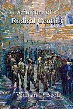 portada Definitions of a Radical Centrist (en Inglés)