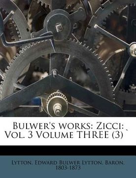 portada bulwer's works: zicci: vol. 3 volume three (3)