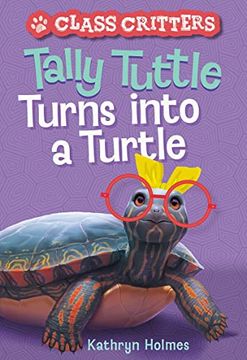 portada Tally Tuttle Turns Into a Turtle (Class Critters #1) (in English)