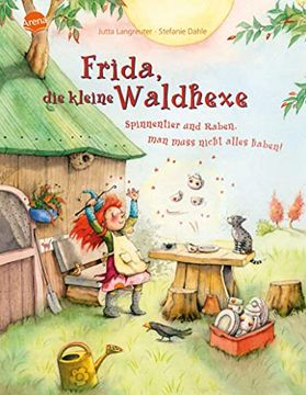 portada Frida, die Kleine Waldhexe: Spinnentier und Raben, man Muss Nicht Alles Haben! (en Alemán)