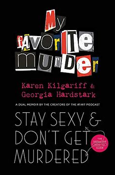 portada Stay Sexy and Don'T get Murdered: The Definitive How-To Guide From the my Favorite Murder Podcast (en Inglés)