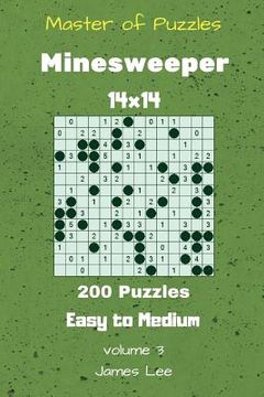 portada Master of Puzzles - Minesweeper 200 Easy to Medium 14x14 vol. 3 (en Inglés)