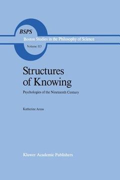 portada Structures of Knowing: Psychologies of the Nineteenth Century (en Inglés)
