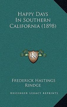 portada happy days in southern california (1898) (en Inglés)
