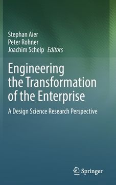 portada Engineering the Transformation of the Enterprise: A Design Science Research Perspective (en Inglés)