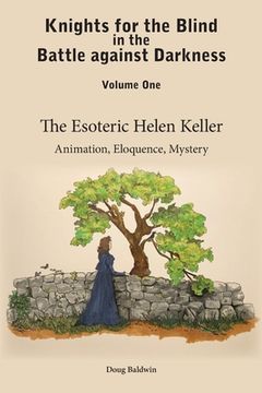 portada The Esoteric Helen Keller: Animation, Eloquence, Mystery (en Inglés)