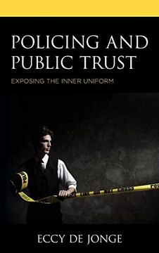 portada Policing and Public Trust: Exposing the Inner Uniform (Applied Criminology Across the Globe) (en Inglés)