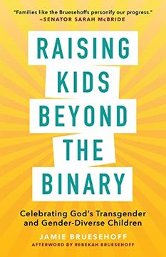 portada Raising Kids Beyond the Binary: Celebrating God’S Transgender and Gender-Diverse Children (en Inglés)