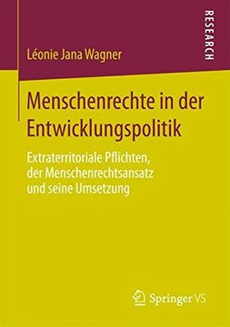 portada Menschenrechte in der Entwicklungspolitik: Extraterritoriale Pflichten, der Menschenrechtsansatz und Seine Umsetzung (in German)