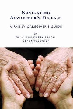 portada Navigating Alzheimer's Disease: A Family Caregiver's Guide (en Inglés)