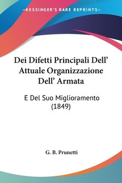 portada Dei Difetti Principali Dell' Attuale Organizzazione Dell' Armata: E Del Suo Miglioramento (1849) (en Italiano)
