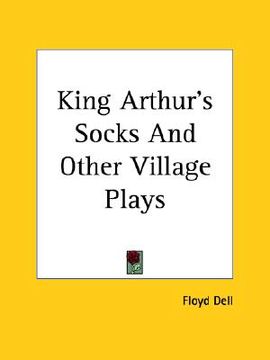 portada king arthur's socks and other village plays