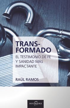 portada Transformado: El Testimonio de fe y Sanidad más Impactante (Spanish Edition)
