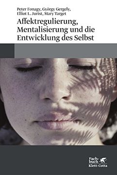 portada Affektregulierung, Mentalisierung und die Entwicklung des Selbst (en Alemán)