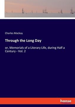 portada Through the Long Day: or, Memorials of a Literary Life, during Half a Century - Vol. 2 (en Inglés)