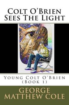 portada Colt O'Brien Sees The Light (en Inglés)